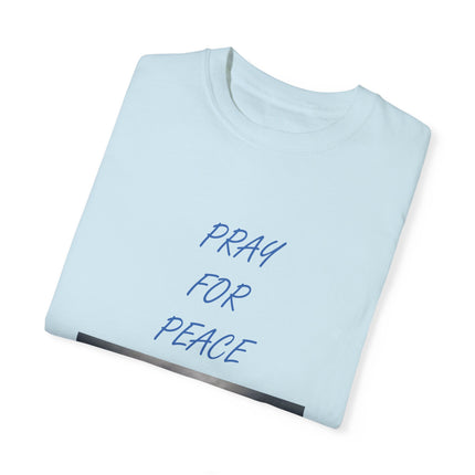 Unisex Pray for Peace T-Shirt – Garment-Dyed Comfort