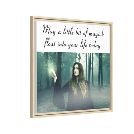 Framed Canvas Art — “May a Little Bit of Magick Float Into Your Life Today”