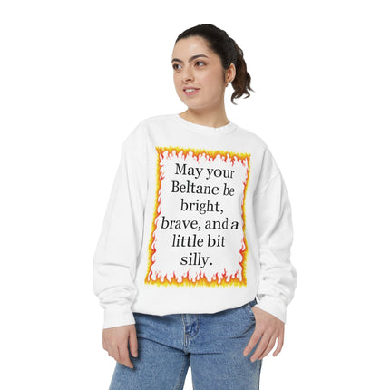 Beltane Fire Quote Sweatshirt — “May your Beltane be bright, brave, and a little bit silly.”