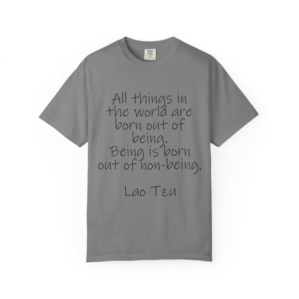 T-Shirt — Lao Tzu Quote "All things in the world are born out of being"