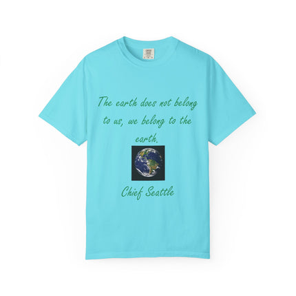Eco-Conscious Unisex Garment-Dyed T-Shirt - Earth Quote by Chief Seattle
