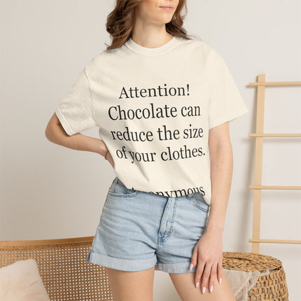 T-Shirt — "Attention! Chocolate can reduce the size of your clothes. — Anonymous"
