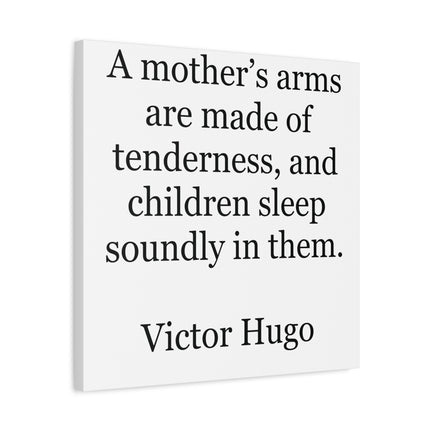 Canvas Wall Art: "A mother's arms are made of tenderness" Victor Hugo Quote