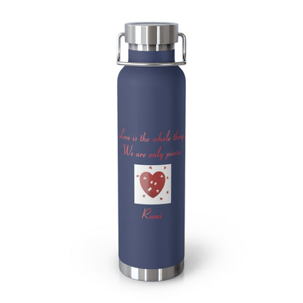 Rumi Quote Copper Vacuum Bottle — “Love is the whole thing. We are only pieces.” 22oz