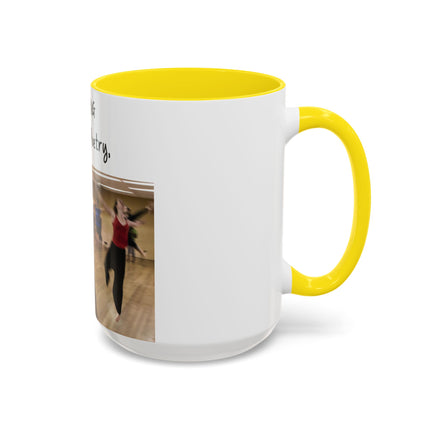 15oz Accent Mug – Dancing Is Silent Poetry | Artistic Gift Idea