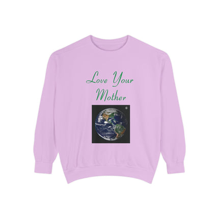 Love Your Mother Sweatshirt - Unisex Eco-Friendly Garment-Dyed Crewneck