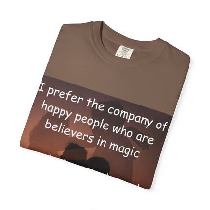 Inspirational Unisex Garment-Dyed T-Shirt - Believers in Magic & Happiness