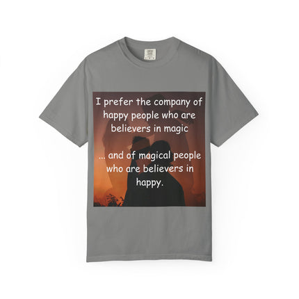 Inspirational Unisex Garment-Dyed T-Shirt - Believers in Magic & Happiness