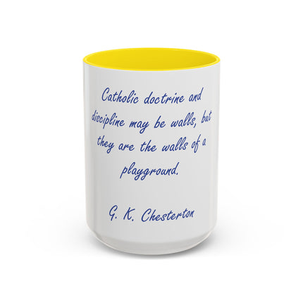 Coffee Mug — G. K. Chesterton Quote “Catholic doctrine and discipline may be walls…”