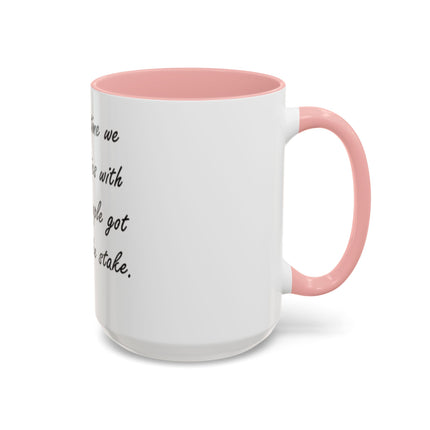 Political Quote Coffee Mug — “The last time we mixed politics with religion, people got burned at the stake.”