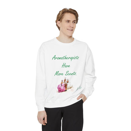 Aromatherapy Humor Unisex Sweatshirt - "Aromatherapists Have More Scents"