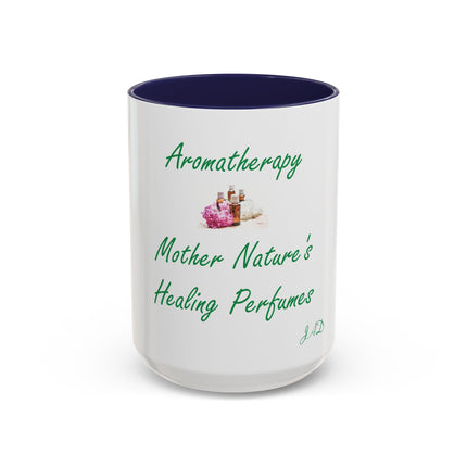 Aromatherapy Coffee Mug - "Mother Nature's Healing Perfumes" Accent Mug (11/15oz)