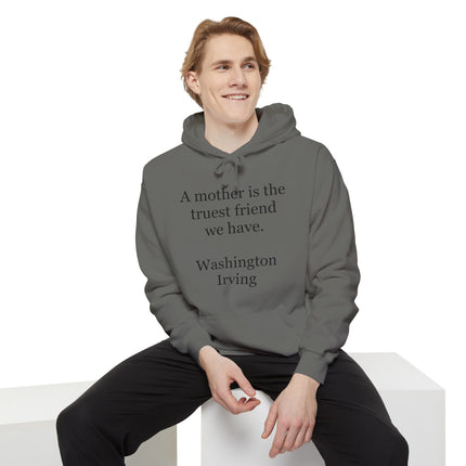 Mother Is the Truest Friend Hoodie — Washington Irving Quote