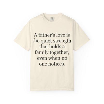 T-Shirt — "A father's love is the quiet strength..." Inspirational Father's Day Tee