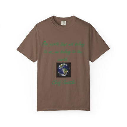 Eco-Conscious Unisex Garment-Dyed T-Shirt - Earth Quote by Chief Seattle