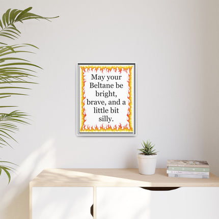 Beltane Wall Art Print — “May your Beltane be bright, brave, and a little bit silly” Framed Canvas