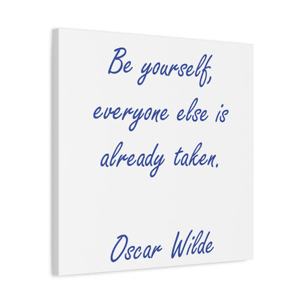 Quote Canvas: "Be yourself, everyone else is already taken." — Oscar Wilde