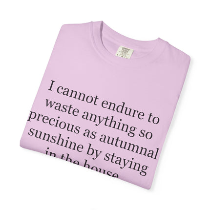 T‑Shirt — “I cannot endure to waste anything so precious as autumnal sunshine” Nathaniel Hawthorne Quote
