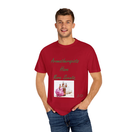 Aromatherapy T-Shirt – “Aromatherapists Have More Scents” Unisex Tee