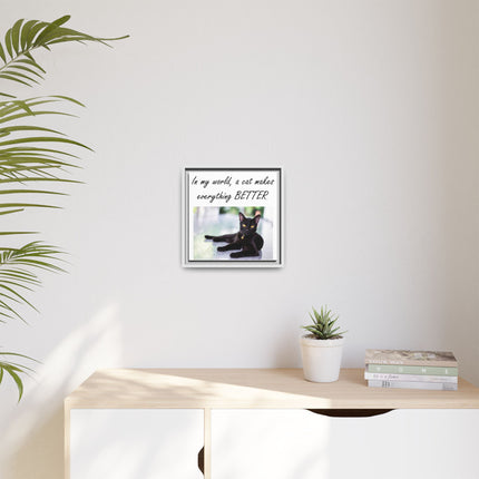 Framed Matte Canvas – "In my world, a cat makes everything BETTER" Cat Wall Art
