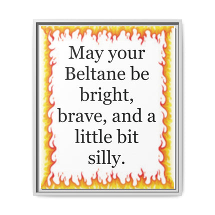 Beltane Wall Art Print — “May your Beltane be bright, brave, and a little bit silly” Framed Canvas