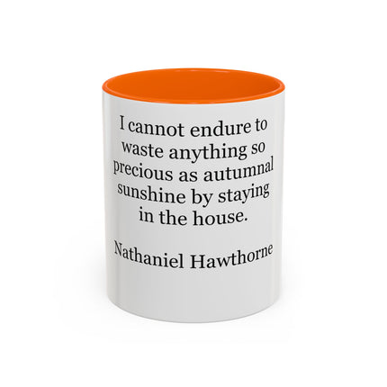 Accent Coffee Mug — Nathaniel Hawthorne Quote: "I cannot endure to waste anything so precious as autumnal sunshine"