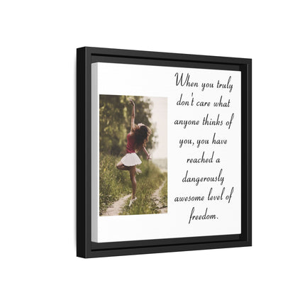 Framed Matte Canvas Wall Art — "Dangerously Awesome Level of Freedom" Inspirational Quote