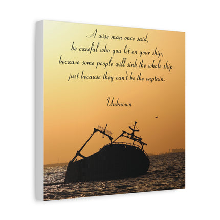 Shipwreck Quote Canvas – "Be careful who you let on your ship" Nautical Wall Art