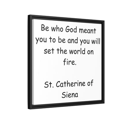 St. Catherine of Siena Quote Canvas — 'Be Who God Meant You To Be' Framed Wall Art