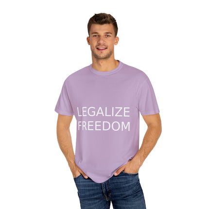 Legalize Freedom T-Shirt – Unisex Garment-Dyed Statement Tee