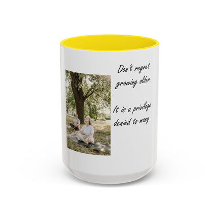 Inspirational Photo Accent Coffee Mug — “Don’t regret growing older. It is a privilege denied to many.”