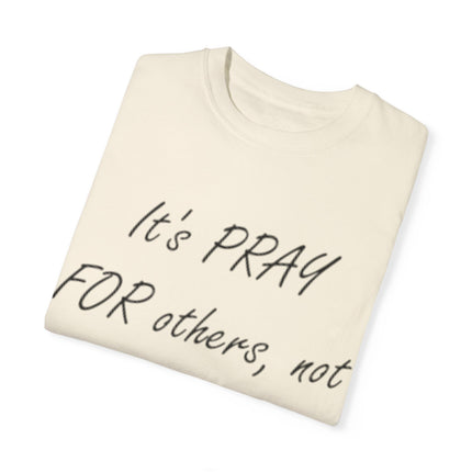 Unisex T-Shirt – “Pray for Others, Not Prey on Others”
