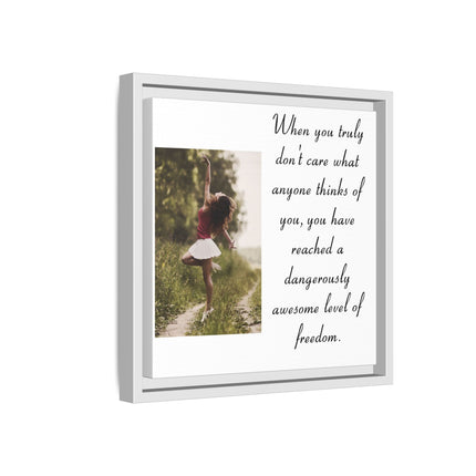 Framed Matte Canvas Wall Art — "Dangerously Awesome Level of Freedom" Inspirational Quote