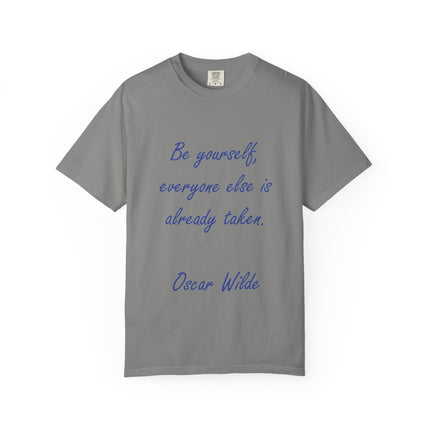 Be Yourself Unisex Garment-Dyed T-Shirt - Inspirational Quote Tee