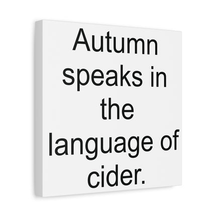 Autumn Speaks in the Language of Cider - Matte Canvas Wall Art