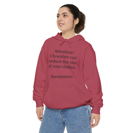 Attention! Chocolate Can Reduce the Size of Your Clothes - Unisex Garment-Dyed Hoodie
