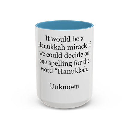 Hanukkah Miracle Quote Mug – Funny Hanukkah Spelling Joke Coffee Mug (Accent 11/15 oz)