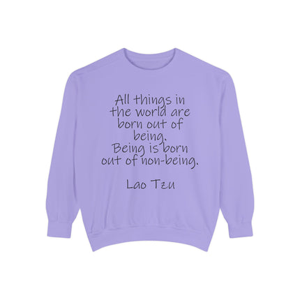 Lao Tzu Quote Sweatshirt — "All things in the world are born out of being..."