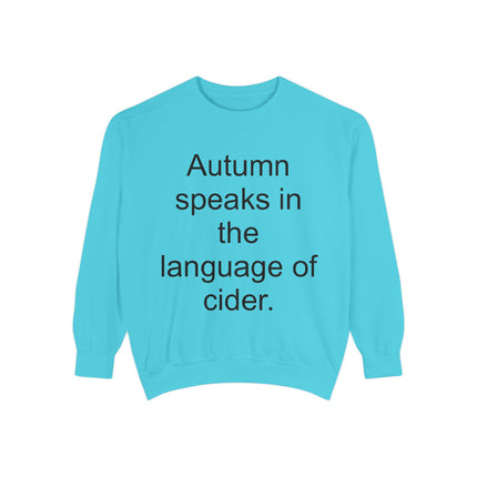 Autumn Speaks in the Language of Cider Sweatshirt