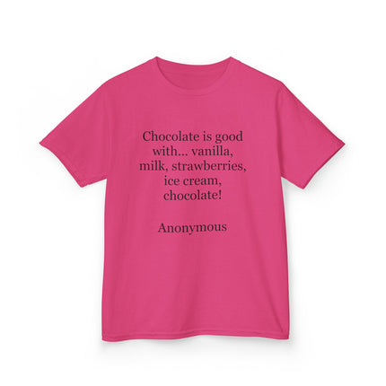 Kids T-Shirt — "Chocolate is good with..." Funny Dessert Quote Tee