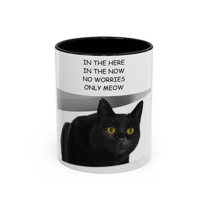 Black Cat Accent Mug – “In the Here In the Now” 11oz Ceramic Cup
