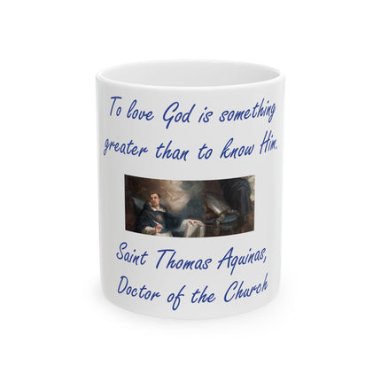 Saint Thomas Aquinas Mug – “To Love God” – 11oz Ceramic