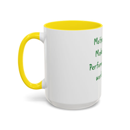 Mother Nature Perfume Quote Coffee Mug — Accent 11/15oz