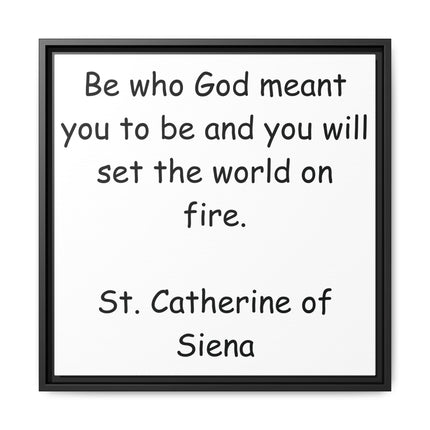 St. Catherine of Siena Quote Canvas — 'Be Who God Meant You To Be' Framed Wall Art
