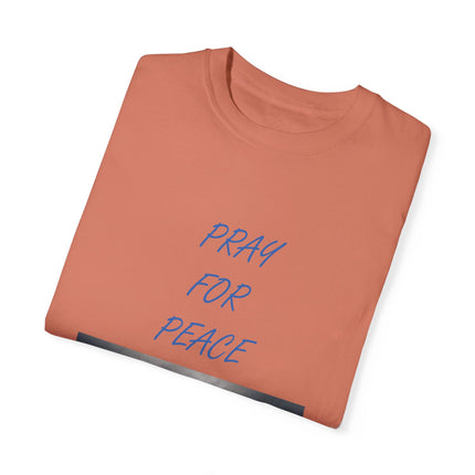 Unisex Pray for Peace T-Shirt – Garment-Dyed Comfort