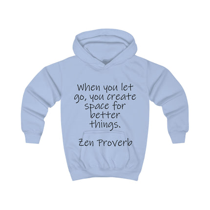 Kids Hoodie — "When You Let Go" Zen Proverb Inspirational Pullover