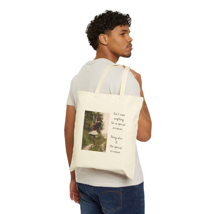 Canvas Tote Bag — 'Don't Save Anything for a Special Occasion' Photo Quote Tote