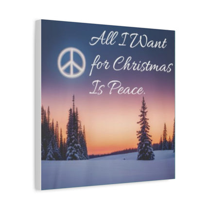 Christmas Peace Canvas - "All I Want for Christmas Is Peace" Matte Stretched Wall Art