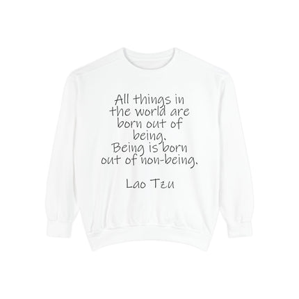 Lao Tzu Quote Sweatshirt — "All things in the world are born out of being..."