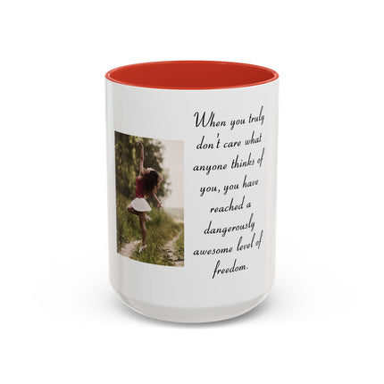 Freedom Quote Accent Coffee Mug — "When you truly don't care" Inspirational Photo Mug (11/15oz)